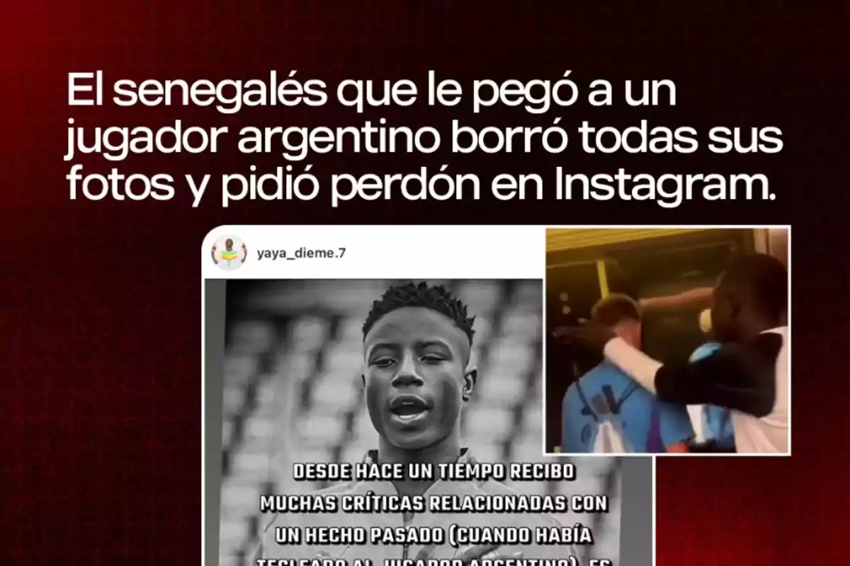 Un jugador senegalés que agredió a un futbolista argentino eliminó sus fotos y se disculpó en Instagram.