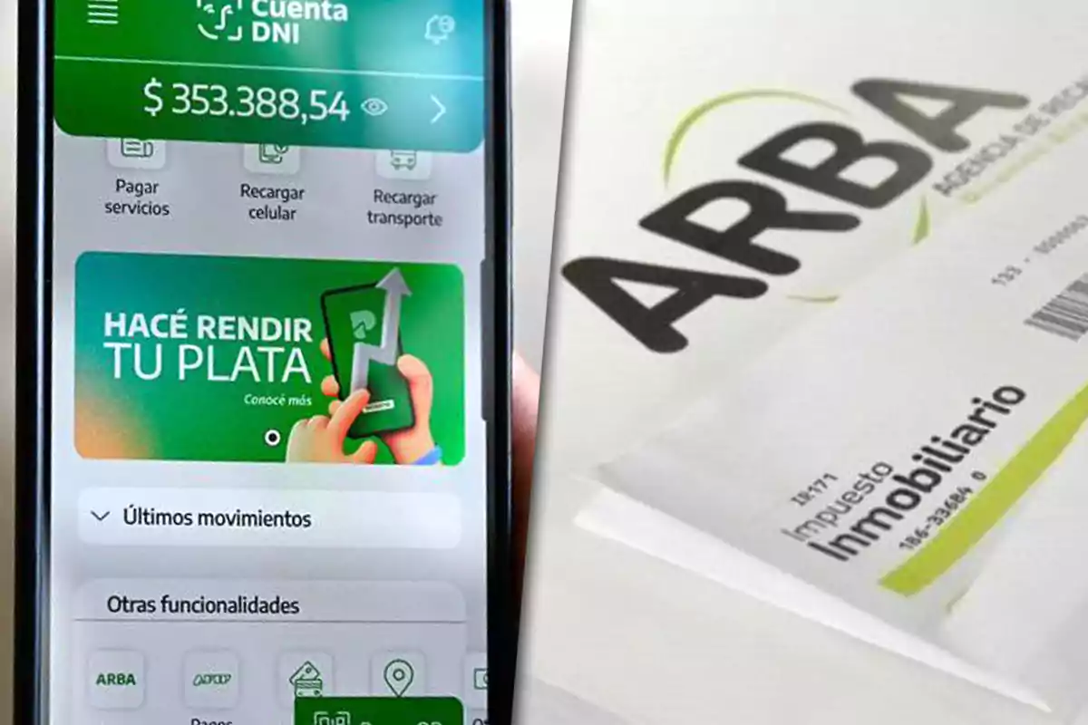 La imagen muestra un teléfono móvil con una aplicación financiera abierta (Cuenta DNI), mostrando un saldo de $353,388.54 y opciones como pagar servicios y recargar celular, junto a un documento de ARBA relacionado con el impuesto inmobiliario.