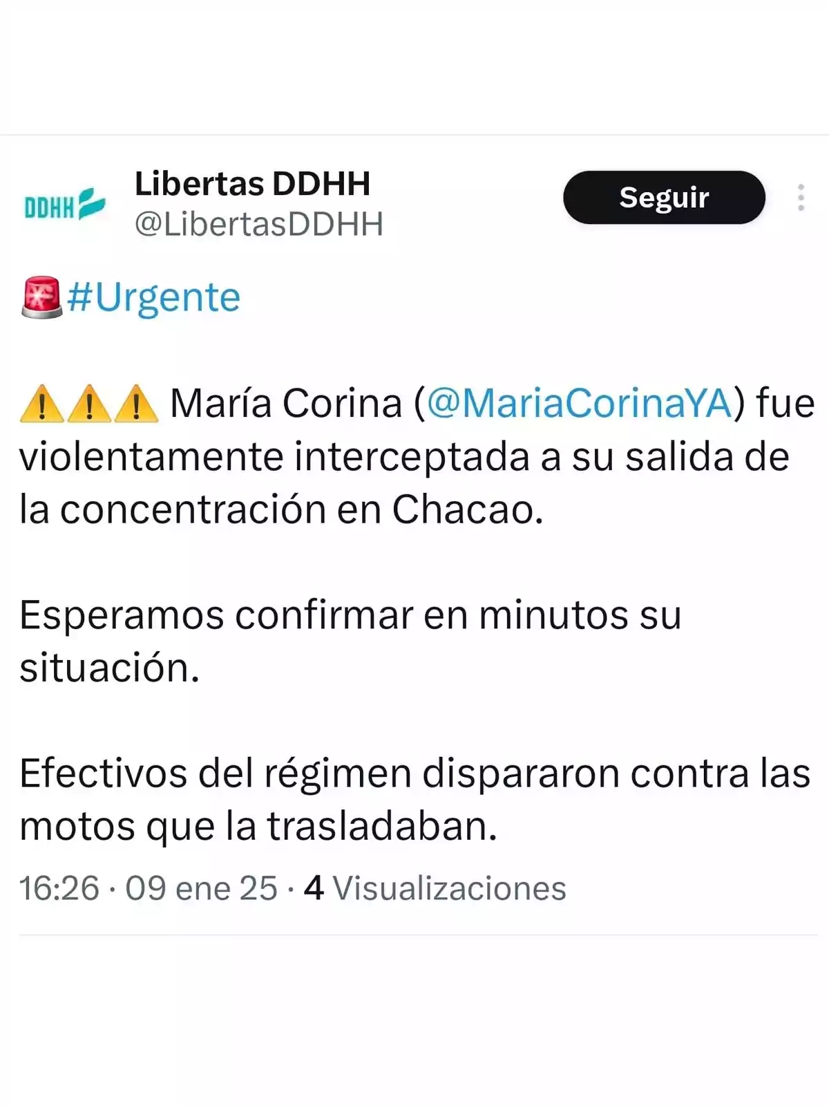 Una publicación de Libertas DDHH en Twitter informa que María Corina fue interceptada violentamente al salir de una concentración en Chacao y que efectivos del régimen dispararon contra las motos que la trasladaban.