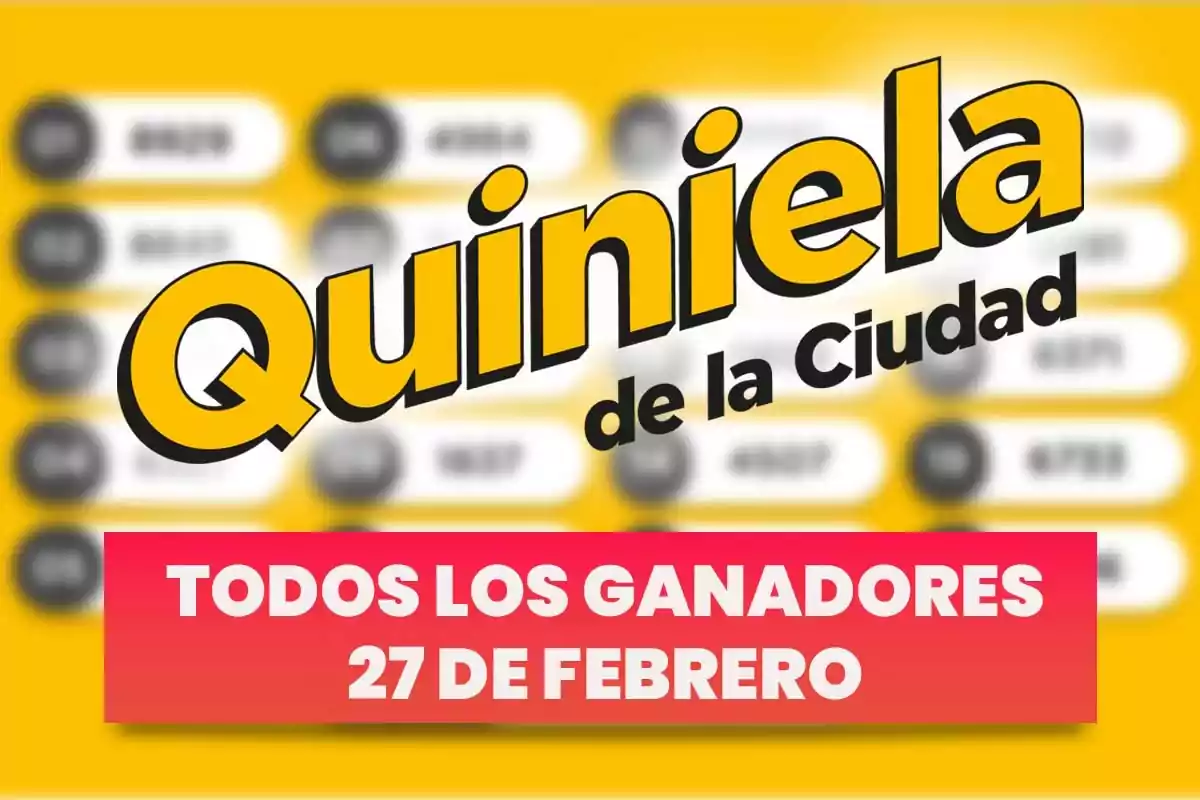 Texto de la imagen: "Quiniela de la Ciudad, todos los ganadores 27 de febrero" con fondo amarillo y detalles en blanco y negro.